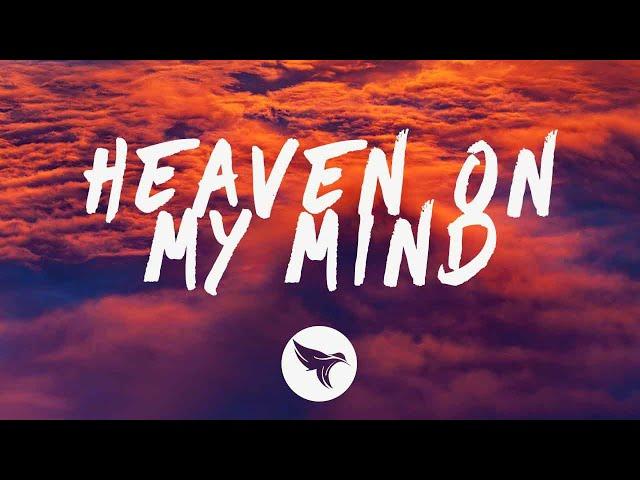 Becky Hill & Sigala - Heaven On My Mind (Lyrics)