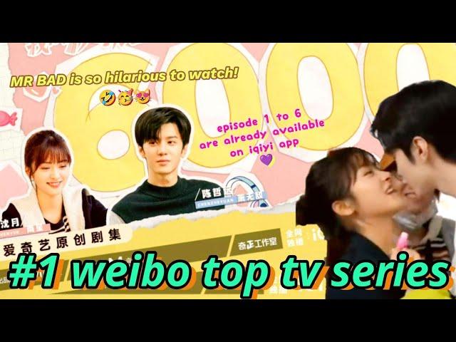 shen yue chen zhe yuan MR BAD drama  is so  hilarious  #1 weibo top tv series  congrats! 