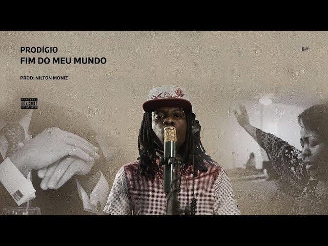 Prodígio - Fim Do Meu Mundo