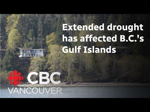 How extended drought has affected B.C.'s Gulf Islands