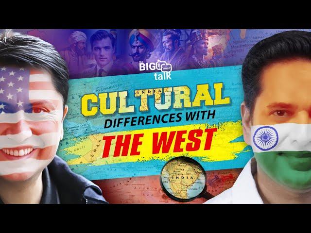 Ep #6: ‘Cultural Differences’ of Indians with the Western World | Big On 'Small' Talk Show