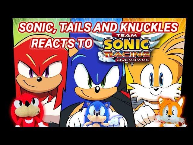 Sonic, Tails and Knuckles Reacts to Team Sonic Racing Overdrive