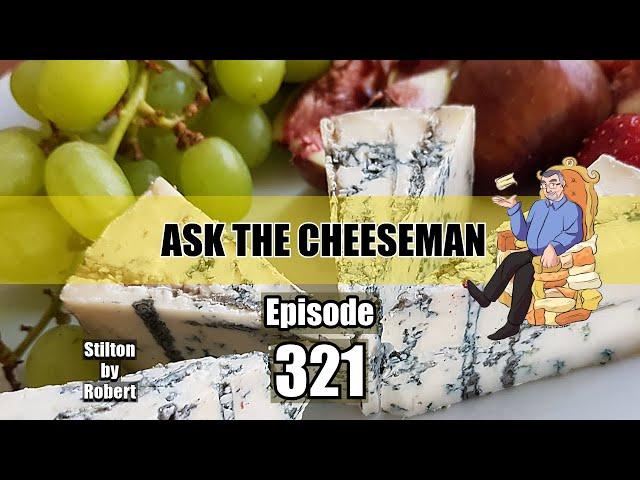  Ask the Cheeseman #321