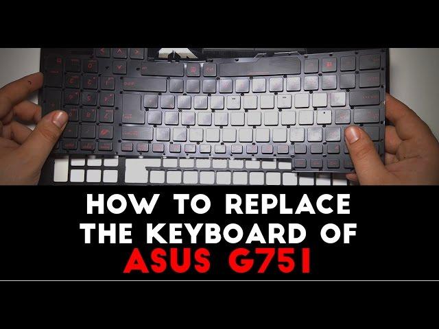 Asus G751 - Keyboard Replacement HD