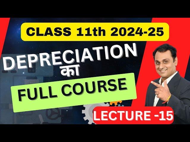 Depreciation -15 | Basic Concepts, Depreciation class 11 | Ch 15 | Accounts Class 11