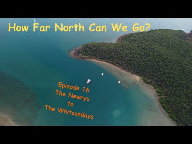 Episode 16 Newrys to Whitsundays