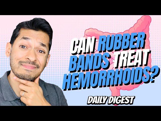 Does Rubber Bands On Hemorrhoids Last?