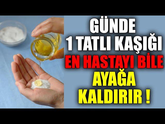 Günde 1 tatlı kaşığı en ağır hastayı bile ayağa kaldırır !