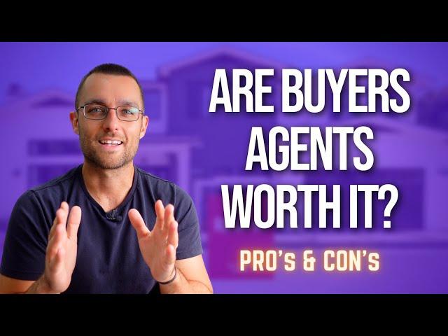 Buyers Agents In 2023 • Are They Worth It? Pros, Cons, Costs & My Experiences • Buyers Advocate