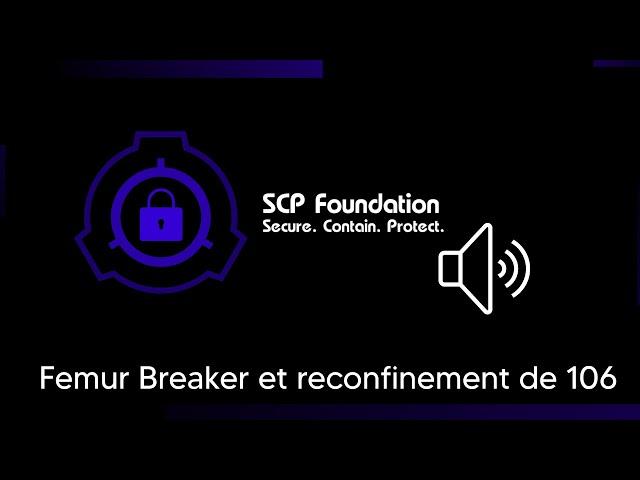 Alarme SCP - Reconfinement de SCP 106 (Femur Breaker)