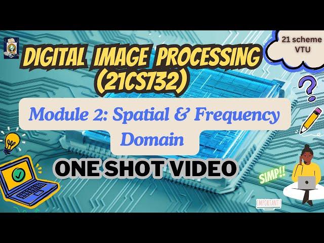 Digital Image Processing (21CS732) Module 2 Imp Topics - ONE SHOT VIDEO FOR EXAM #21CS732 #DIP #VTU