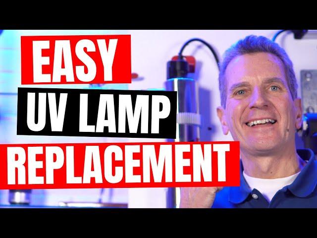 Step by Step UV LAMP REPLACEMENT