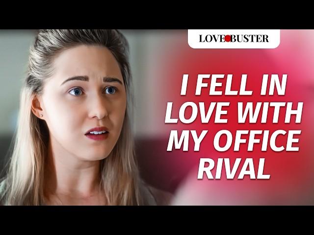 I Fell In Love With My Office Rival | @LoveBuster_