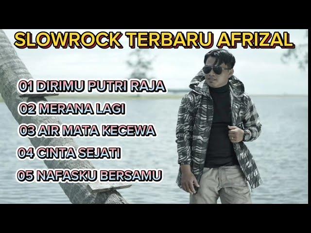 Lagu Slowrock Terpopuler Afrizal ll Dirimu Putri Raja ll Full Album