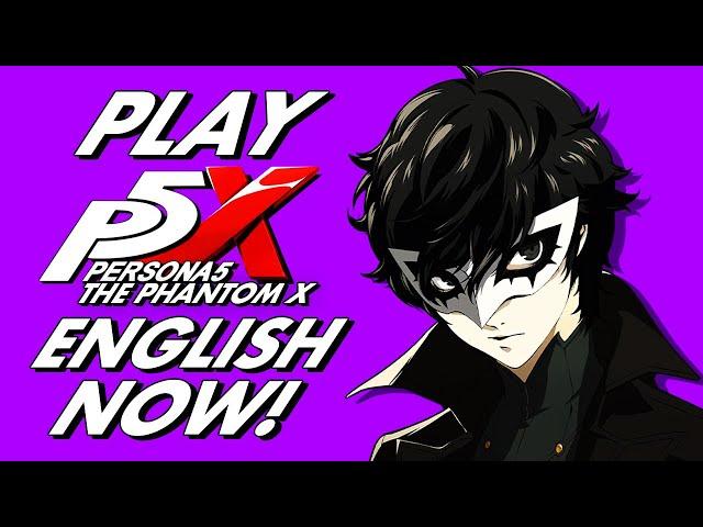 How to play Persona 5 The Phantom X in ENGLISH (P5X Guide)