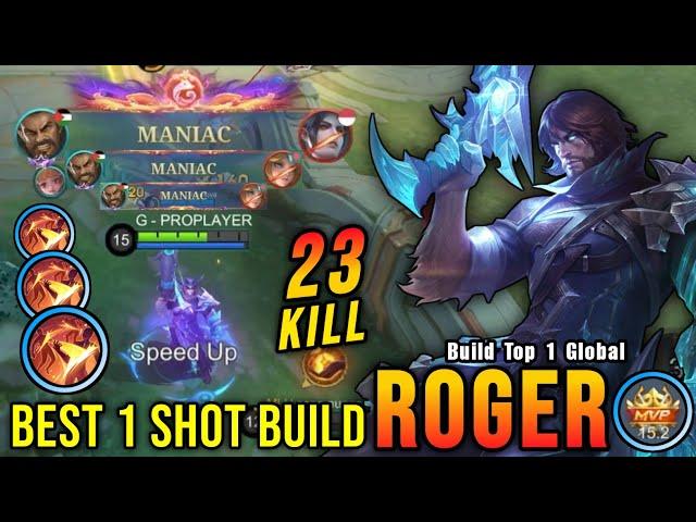 3x MANIAC + 23 Kills!! Roger Best One Shot Build!! - Build Top 1 Global Roger ~ MLBB