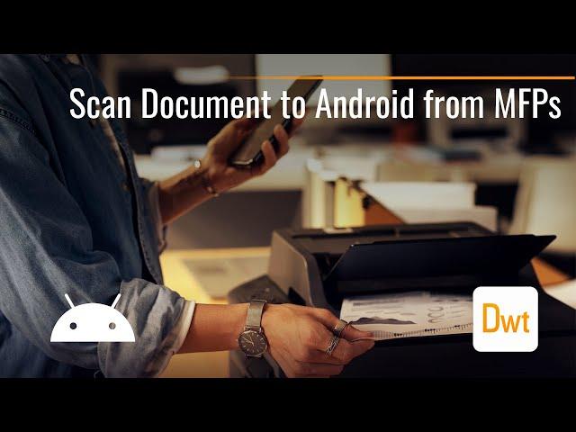 Scan Documents to Android Web Browsers from Multi-function Printers