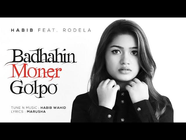 Badhahin Moner Golpo - Habib Wahid feat Rodela - (Official Audio)