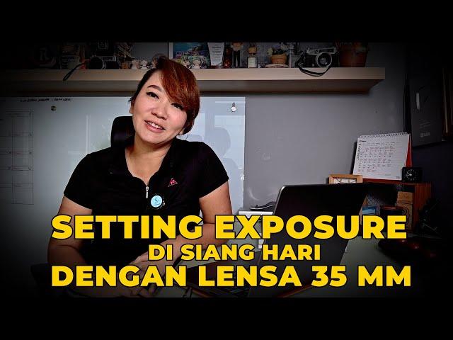 SETTING EXPOSURE PADA SIANG HARI