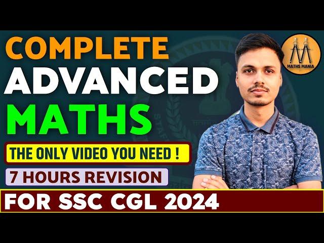 COMPLETE ADVANCED MATHS FOR SSC CGL 2024 | ONE SHOT VIDEO | ABHISHEK RAI SIR