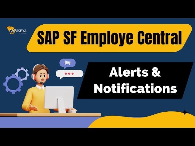 Alerts & Notifications - SAP SuccessFactors Employee Central || Best SAP Training || Ambikeya