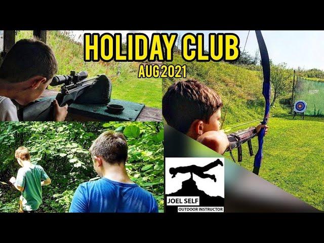 Holiday Club | Day 1 (August 2021) - A Video by Joel Self - Outdoor Instructor