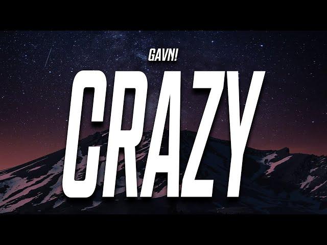 gavn! - Crazy (Lyrics)