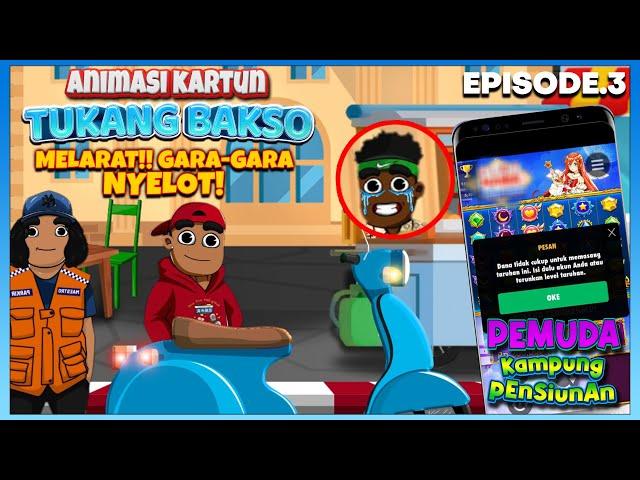 TUKANG BAKSO MELARAT!! AKIBAT JUDI SLOT ONLINE | Animasi Kartun | Kampung Pensiunan | EPS.3 