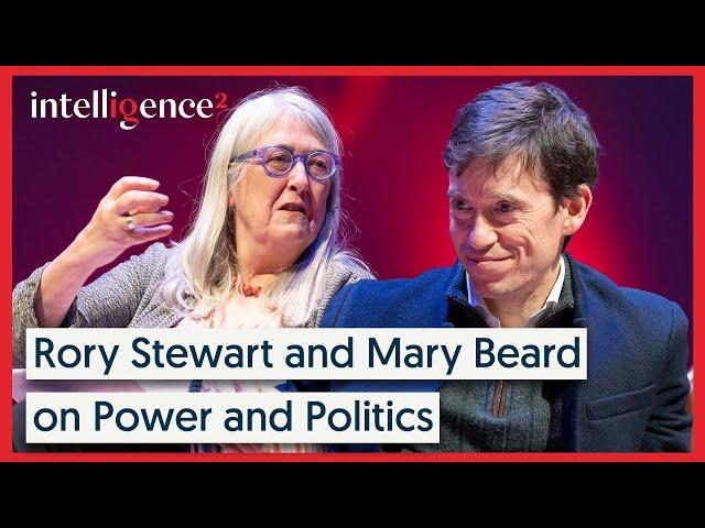 Rory Stewart and Mary Beard on Power and Politics | Intelligence Squared