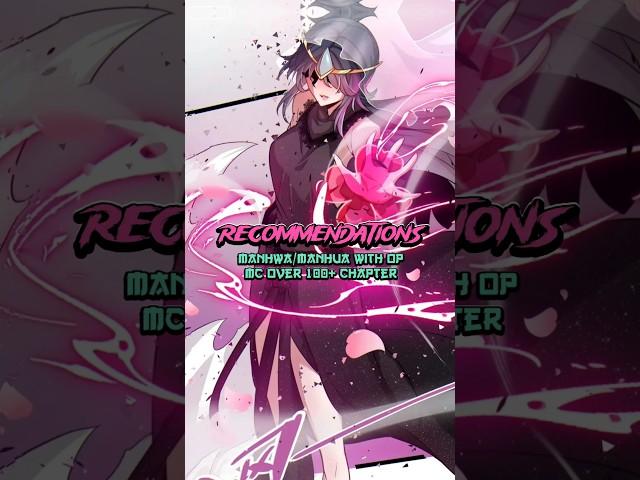 Manhwa/Manhua with OP MC 100 + Chapters #manhua #manhwa #manhwaedit #manhwarecommendation #webtoon