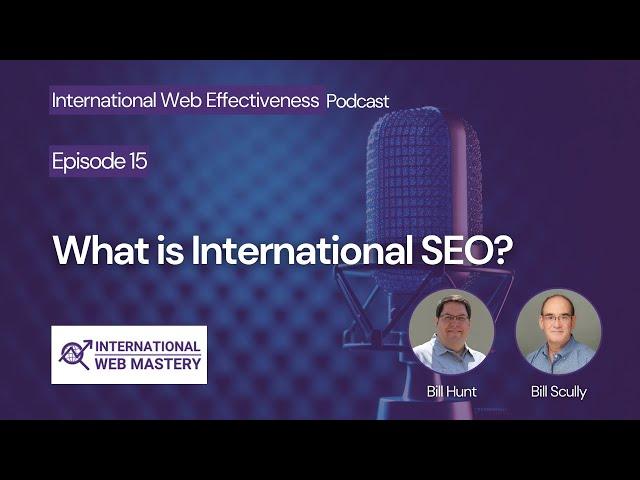 Episode 15: What is International SEO?