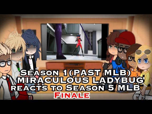 Season1 (Past MLB) reacts to Season 5 Miraculous Ladybug Finale & Tiktoks | MLB | Nikoy