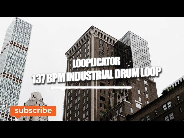 looplicator - 137 BPM Industrial Drum Loop #456