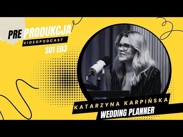 KATARZYNA KARPIŃSKA |wedding planner| - właścicielka agencji Art of Wedding | prePRODUKCJA s01e03