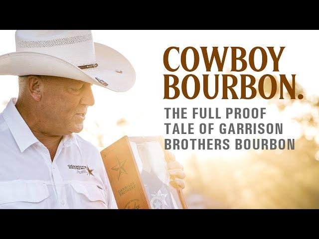 Cowboy Bourbon - The Full Proof Tale of Garrison Brothers Bourbon