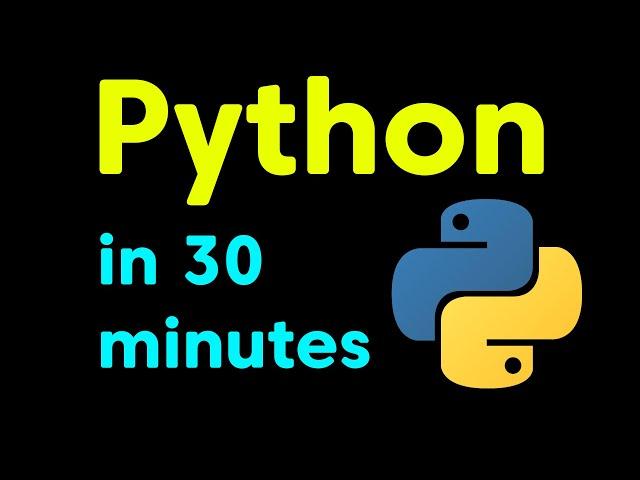 Python Tutorial in 30 Minutes (Crash Course for Absolute Beginners)