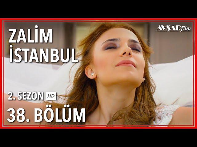 Zalim İstanbul 38. Bölüm (Tek Parça)