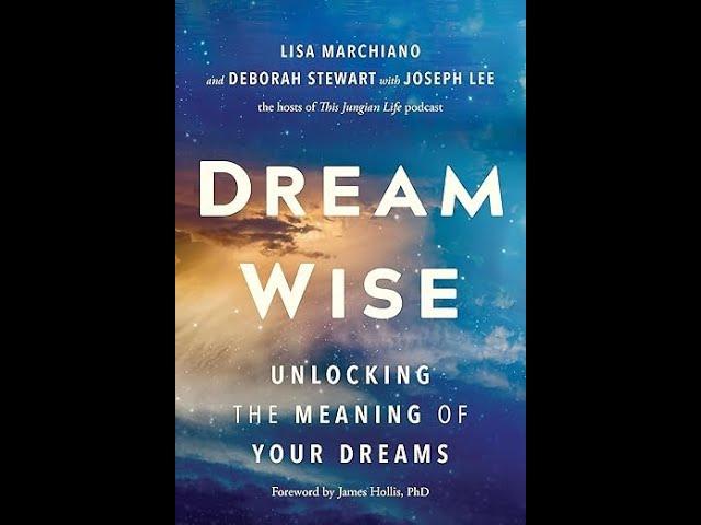 Dream Wise  Unlocking the Meaning of Your Dreams with Lisa Marchiano