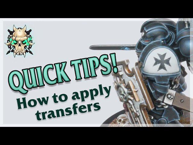 Quick tips! How to apply transfers to your miniatures. Fast and easy method!