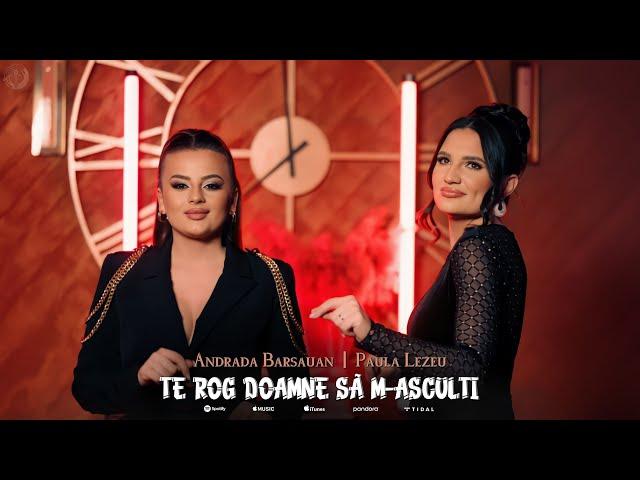 Andrada Barsauan  Paula Lezeu - Te rog Doamne să m-asculți [2024]