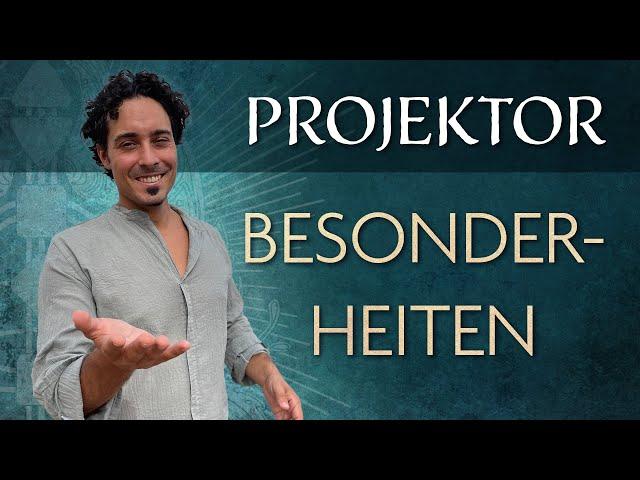 DU BIST BESONDERS! Besonderheiten des Projektors (Human Design) by Chifinity