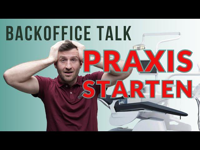 Wie starte ich eine Zahnarzt-Praxis?! | BACKOFFICE TALK