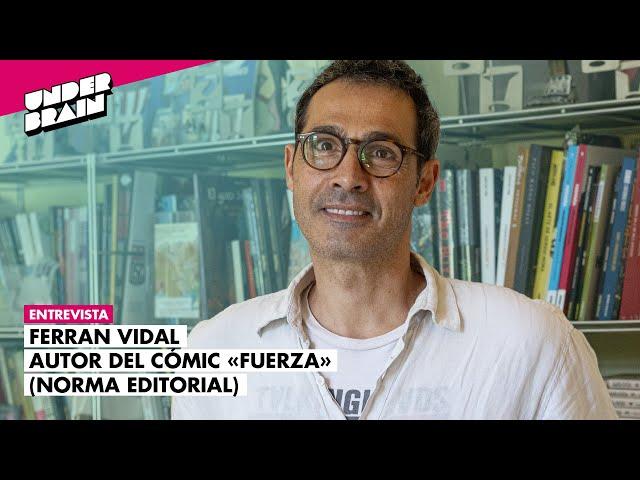 Ferran Vidal «Fuerza. Notas desde un centro de rehabilitación»   Entrevista | Underbrain