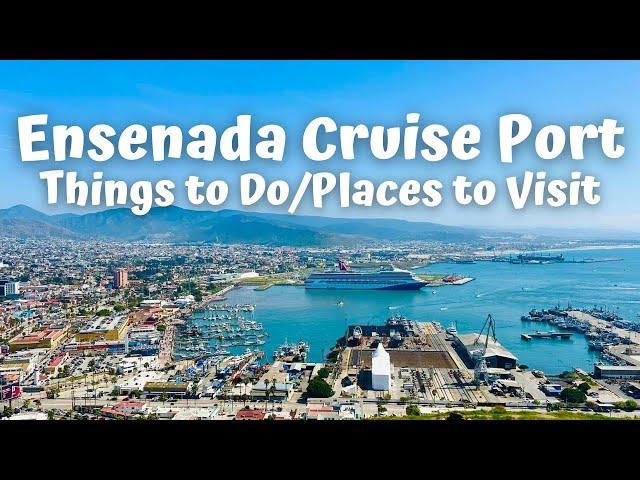 ENSENADA MEXICO 1/20/24 | THINGS TO DO & PLACES TO VISIT IN CRUISE PORT | CARNIVAL RADIANCE