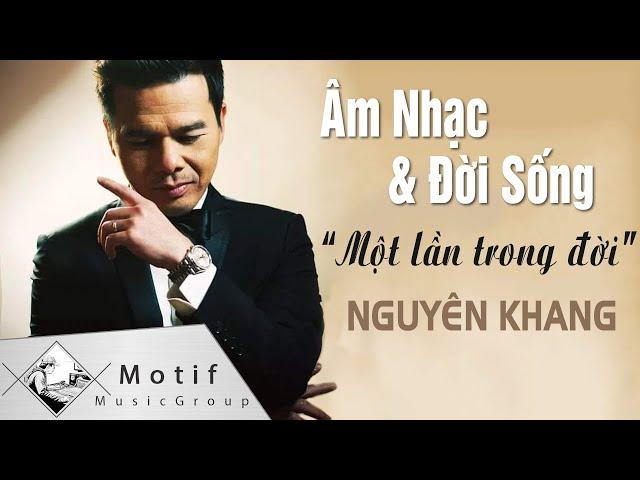 Nguyên Khang - MMG "Âm Nhạc & Đời Sống" Season 1 | Episode 5 “Một Lần Trong Đời”