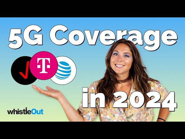 5G Coverage in 2024 | Verizon + T-Mobile + AT&T 5G Coverage Maps