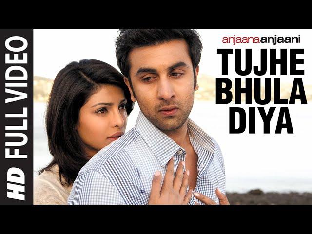 ''Tujhe Bhula Diya" (Full Song) Anjaana Anjaani | Ranbir Kapoor, Priyanka Chopra