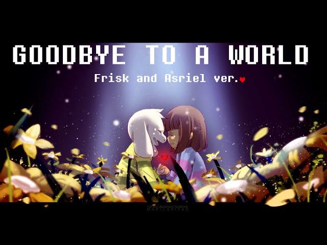 [UNDERTALE] Goodbye to a World - Frisk and Asriel ver.