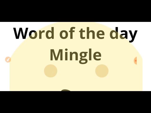 Word of the Day: Mingle