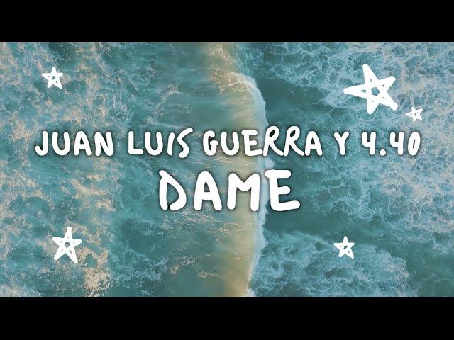 Juan Luis Guerra 4.40 - Dame (Video Con Letra)